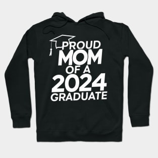 Proud Mom of a 2024 Graduate Senior Class Family Graduation Hoodie